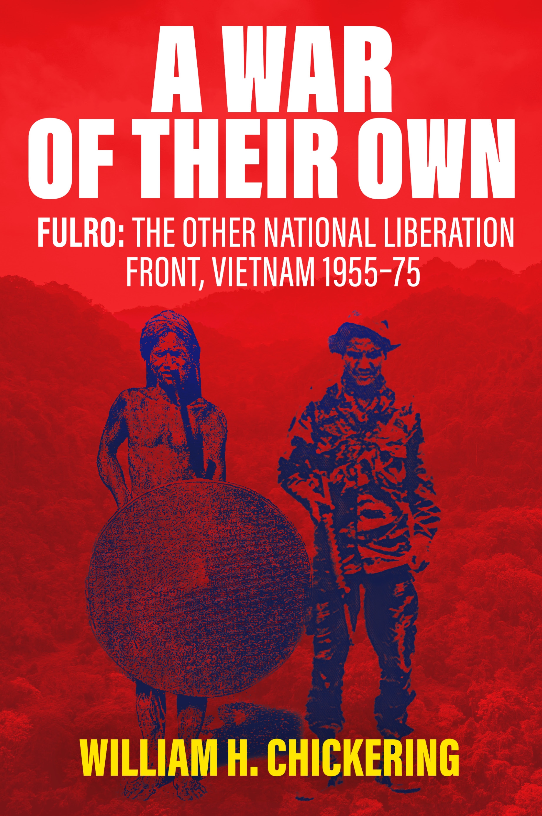 Cover for A War of Their Own: FULRO: The Other National Liberation Front, Vietnam 1955–75